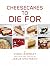 CHEESECAKES TO DIE FOR by Denis Lewinsky
