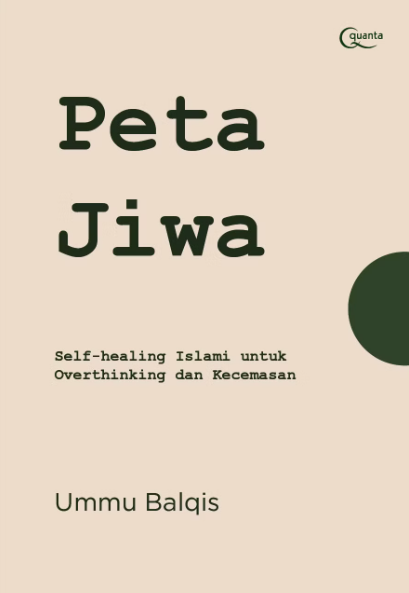Peta Jiwa: Self-Healing Islami untuk Overthinking dan Kecemasan