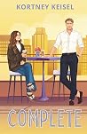 Complete by Kortney Keisel Complete by Kortney Keisel