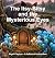 The Itsy-Bitsy and the Myst...