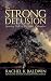 The Strong Delusion: Unveil...