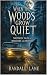 When the Woods Grow Quiet: ...