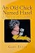 An Old Chick Named Hazel: A...