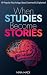 When Studies Become Stories by Nina Mack When Studies Become Stories by Nina Mack