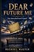 Dear Future Me by Michael Walter