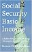 Social Security Basic Income: A Safety Net for All Americans