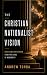 The Christian Nationalist Vision by Andrew Torba
