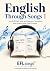 English Through Songs 1: An...