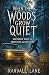 When the Woods Grow Quiet: ...