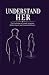 understand her: the psychol...
