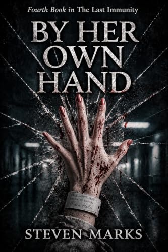 By Her Own Hand (The Last Immunity #4)
