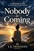 Nobody Is Coming: A compass...