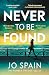 Never To Be Found: The stunning new thriller from the no.1 bestseller