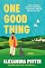 One Good Thing: A Novel