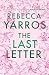 The Last Letter by Rebecca Yarros The Last Letter by Rebecca Yarros