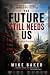 The Future Still Needs Us: ...