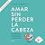 Amar sin perder la cabeza: ...