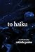 to haiku