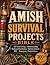 The Amish Survival Projects...