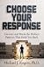 Choose Your Response: Six P...