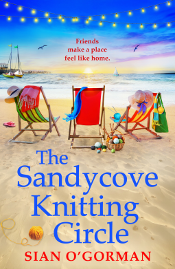 The Sandycove Knitting Circle: A BRAND NEW heartwarming seaside story of friendship and new beginnings
