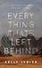 Everything That's Left Behind