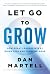 Let Go to Grow by Dan Martell