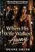 When His Wife Walked Away: ...