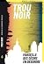 TROU NOIR 4 : MARSEILLE. DESIRS EN DESORDRE