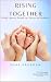 Rising Together: A Family’s...