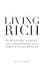 Living Rich: How To Live As...