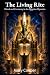 The Living Rite: Ritual and...