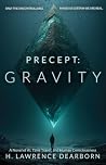 Precept: Gravity: A Novel of AI, Time Travel, and Human Consciousness (Precept, #2) Precept: Gravity: A Novel of AI, Time Travel, and Human Consciousness (Precept, #2)