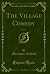 The Village Comedy, Vol. 1 ...