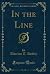 In the Line (Classic Reprint)