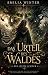 Das Urteil des Waldes: Das ...