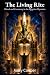 The Living Rite: Ritual and...