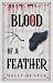 Blood of a Feather by Molly Hunter Blood of a Feather by Molly Hunter
