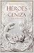Héroes de ceniza by Fernando J. Múñez