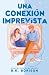 Una conexión imprevista (Spanish Edition)