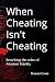 When Cheating Isn't Cheatin...