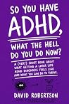 ‘So you have ADHD...