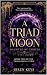 A Triad Moon - Haunted by G...