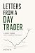 Letters From A Day Trader: ...