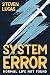 System Error by Steven Lucas System Error by Steven Lucas