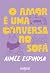O amor é uma conversa no sofá