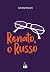 Renato, o Russo