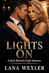 Lights On: A Spicy Married-Couple Romance (Lana Wexler After Dark) Lights On: A Spicy Married-Couple Romance
