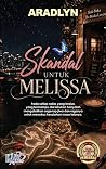 Skandal Untuk Mel...