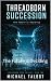 Threadborn Succession: The ...